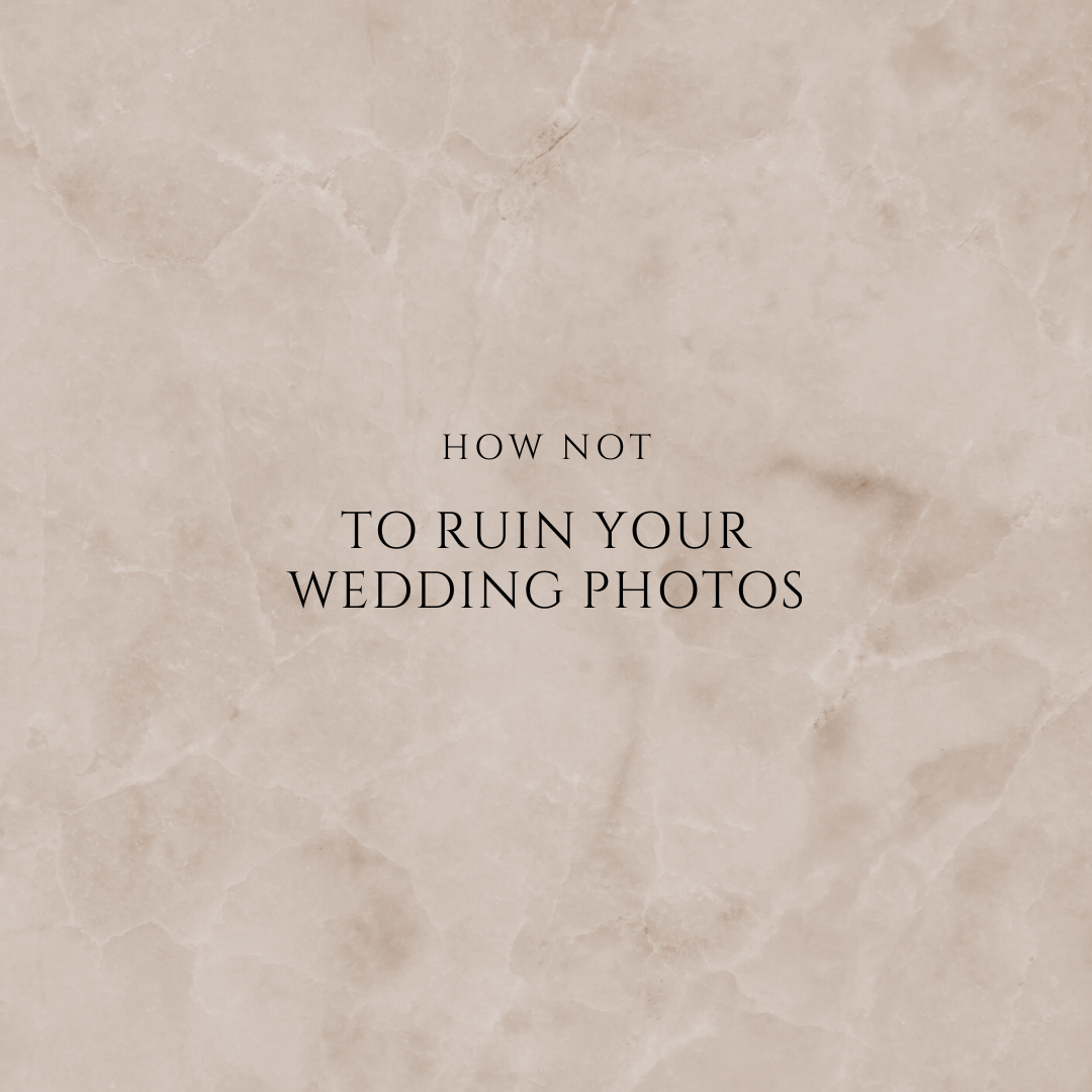 How Not to Ruin your Wedding Photos
